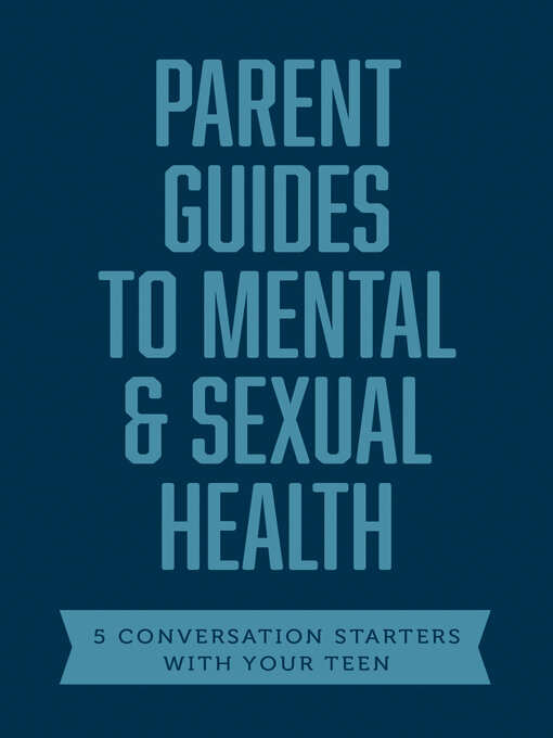 Title details for Parent Guides to Mental & Sexual Health by Axis - Available